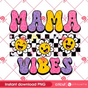 Smiley Flower Mama Vibes PNG, Mama Floral PNG, Mothers Day PNG