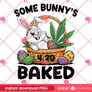 Some Bunnys Baked Easter Humor Funny PNG, Rabbit Cannabis 420 Day PNG