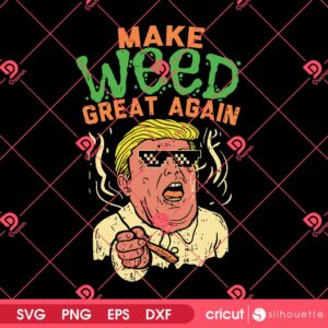 Trump Smoke Weed 420 SVG PNG, Funny Trump Cool Marijuana Make Weed Great Again SVG PNG, Trump Cannabis PNG SVG