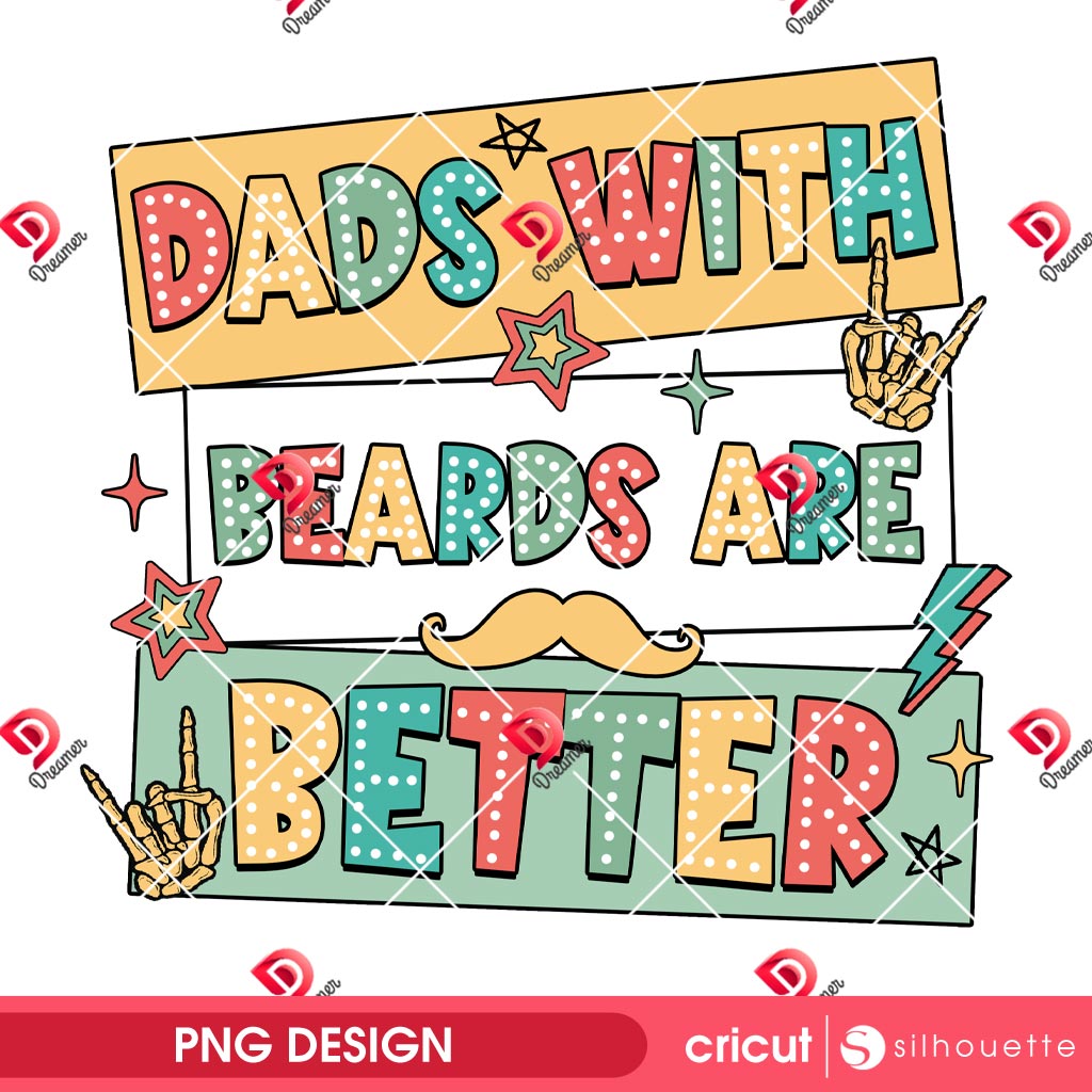 Dads With Beards Are Better PNG, Fathers Day Design PNG 2 Dads With Beards Are Better PNG, Fathers Day Design PNG