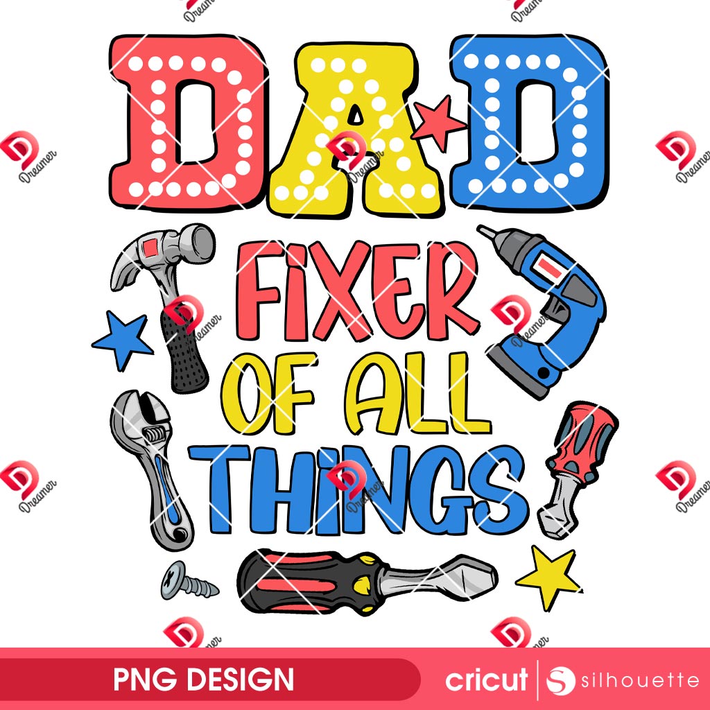 Father Days 2025 PNG, Dad Fixer Of All Things PNG, Gift For Dad 2025 PNG 1 Father Days 2025 PNG, Dad Fixer Of All Things PNG, Gift For Dad 2025 PNG
