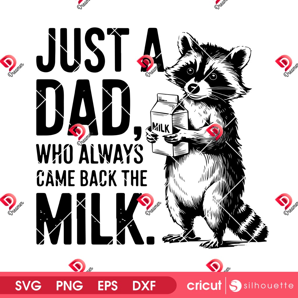 Funny Raccoon Dad SVG PNG, Just A Dad Who Always Came Back With The Milk PNG SVG 1 Funny Raccoon Dad SVG PNG, Just A Dad Who Always Came Back With The Milk PNG SVG
