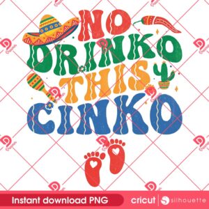 No Drinko This Cinko Cinco De Mayo PNG, Cinco De Mayo Baby Mexican PNG