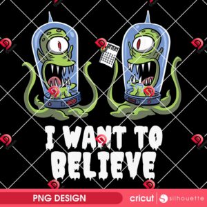 I Want To Believe PNG Design