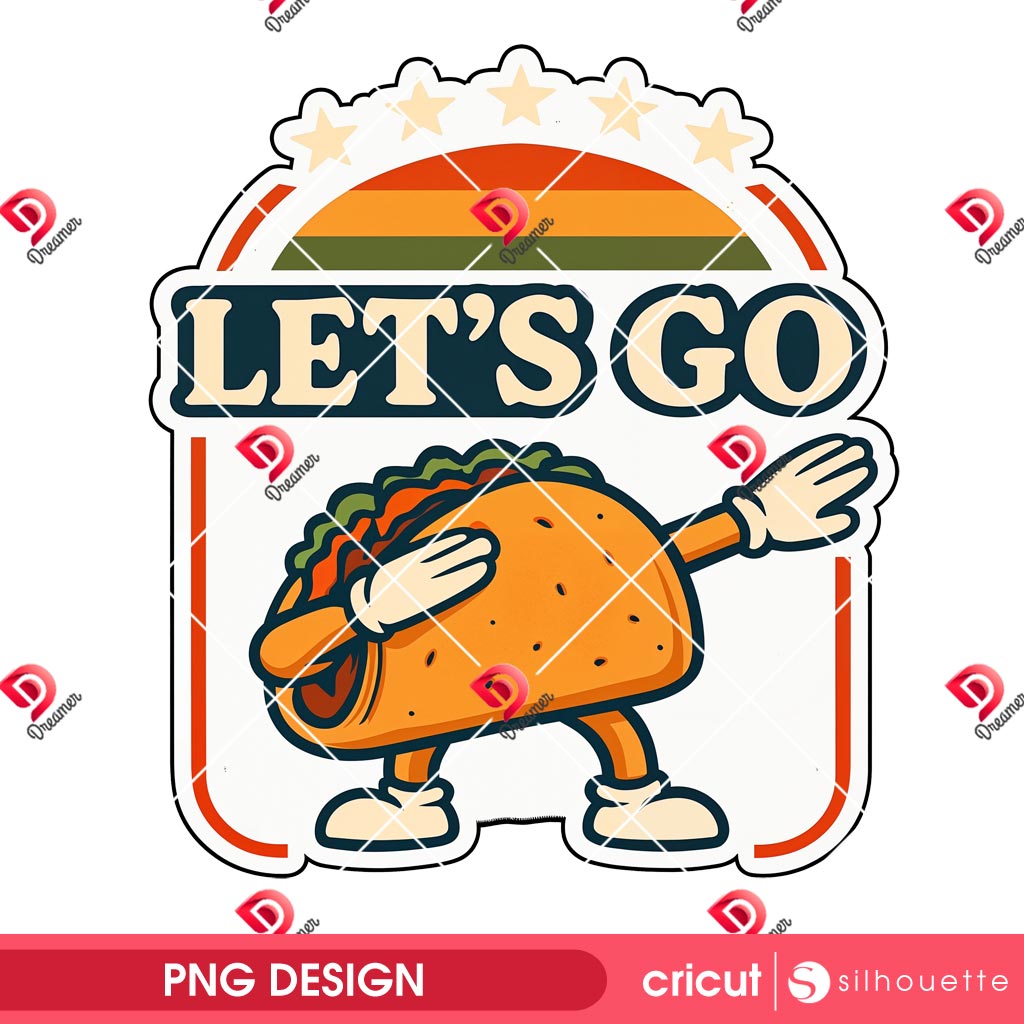 Lets Go Taco PNG Design 2 Lets Go Taco PNG Design