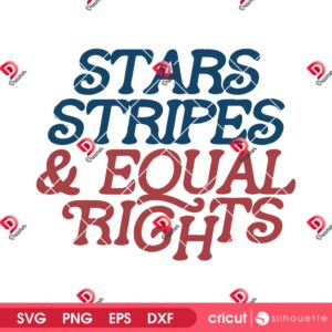 Stars Stripes And Equal Rights SVG PNG, 04th Of July SVG PNG, Independence Day SVG PNG