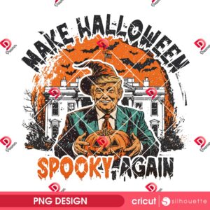 Trump Make Halloween Spooky Again PNG, Trump Halloween PNG, Funny Halloween 2025 PNG