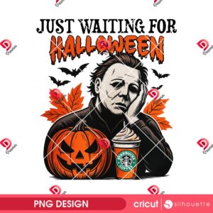 Funny Killer Vintage Halloween 2025 PNG, Myers Just Waiting For Halloween PNG, Horror Character Michael Myers PNG