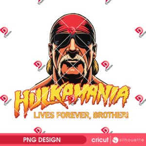 Hulkamania Lives Forever PNG Design, RIP Hulk Hogan 1953 2025 PNG Design, RIP Hulk Hogan Hulkamania PNG