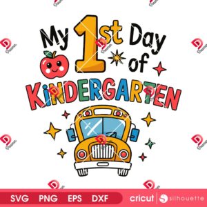 My 1st Day Of Kindergarten SVG PNG, Back To School 2025 SVG PNG, First Day Of School SVG PNG