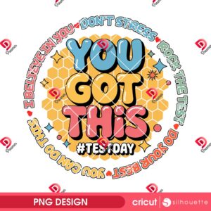You Got This Test Day PNG, Testing Day PNG, Teacher Quotes PNG