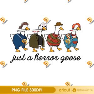 Just A Horror Goose PNG Design, Halloween Silly Goose Design PNG, Funny Spooky Season PNG