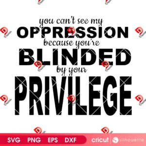 White Privilege Oppression SVG PNG, White Privilege Digital Design