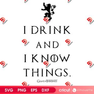 Game Of Thrones SVG PNG, I Drink And I Know Things SVG PNG