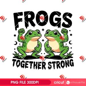 Frogs Together Strong PNG Digital File, Portland Frog Resist PNG Design