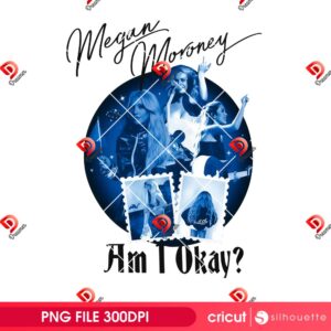 Megan Moroney Am I Okay PNG Digital