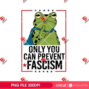 Portland Frog Protest PNG, Only You Can Prevent Fascism PNG, Frog Protest Meme PNG