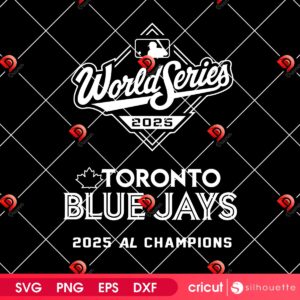 Toronto Blue Jays World Series 2025 SVG PNG, Blue Jays 2025 AL Champions SVG PNG