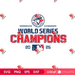 Toronto World Series Champions 2025 SVG PNG, Blue Jays 2025 Baseball Champions SVG PNG