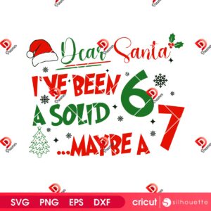 Dear Santa I've Been A Solid SVG PNG, Dear Santa 67 Kids Christmas SVG PNG, 67 Meme Xmas SVG PNG
