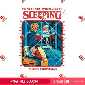 He Sees You When You're Sleeping PNG, Funny Santa Claus Merry Christmas PNG