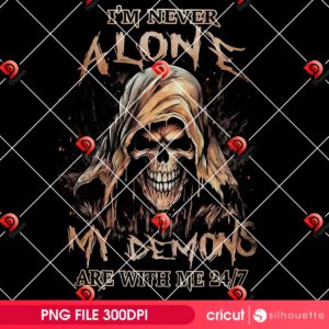 Im Never Alone My Demons Are With Me 24 7 PNG Design