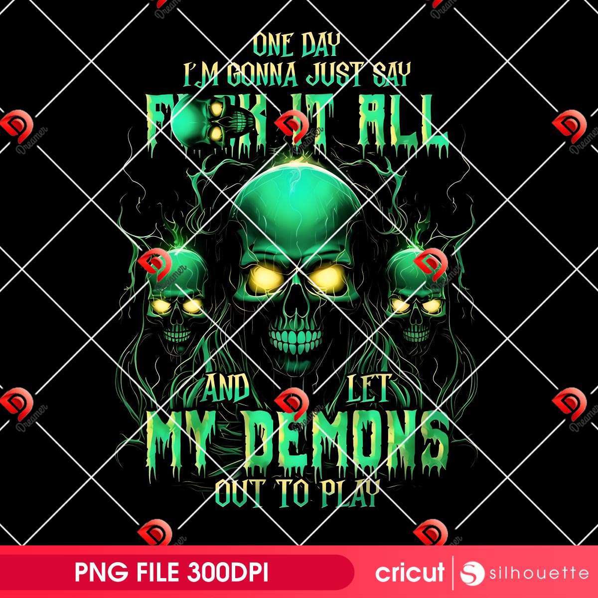 One Day Im Gonna Just Say Fuck It All And Let My Demons Out To Play PNG Design 4 One Day Im Gonna Just Say Fuck It All And Let My Demons Out To Play PNG Design