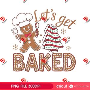 Gingerbread Let's Get Baked PNG, Gingerbread Merry Christmas PNG