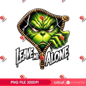 Grinch Leave Me Alone PNG, Funny Christmas Design PNG, Merry Xmas 2025 Grinch PNG
