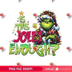 Is This Jolly Enough Grinchmas PNG, Funny Grinch Merry Christmas 2025 PNG