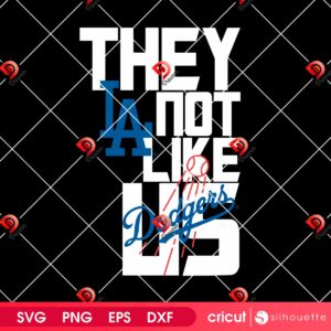 LA Dodgers They Not Like Us SVG PNG EPS DXF