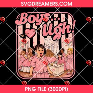 Boys Ugh PNG, Funny Valentine PNG, 90s Movie Quote Valentines Day PNG