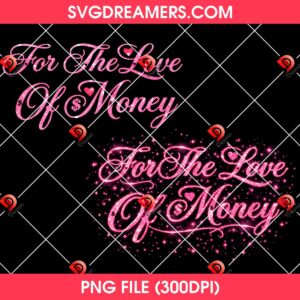 For The Love Of Money PNG