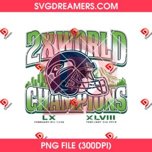 2x World Champions Seattle Seahawks PNG, Super Bowl LX Championship 2026 Seahawks PNG