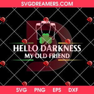 Hello Darkness My Old Friend SVG PNG, St Patricks Day Lucky Drinks SVG PNG