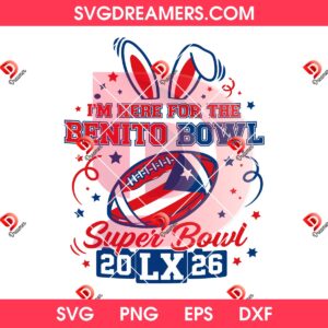 I'm Here For The Benito Bowl LX 2026 SVG PNG File, Bad Bunny LX 2026 SVG PNG File
