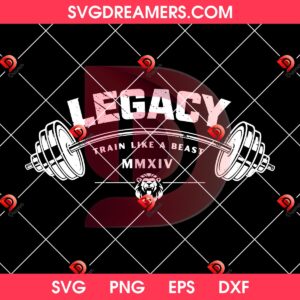 Legacy Train Like A Beast MMXIV SVG PNG Files