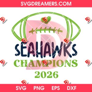 NFL Seattle Seahawks Champions SVG PNG, Seahawks Football Super Bowl LX 2026 SVG PNG