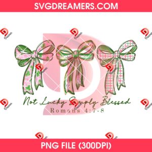 Not Lucky Simply Blessed PNG, Retro Coquette St Patricks Day PNG, Preppy Lucky Shamrock PNG