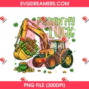 Pushin My Luck Construction St Patricks PNG, Boy St Paddy PNG, Irish Lucky Shamrock PNG