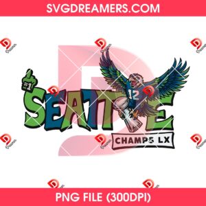 Seattle Champs LX PNG Design, Super Bowl LX Football Seahawks 2026 Champions PNG