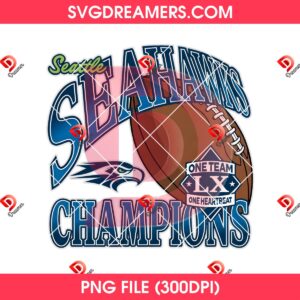 Seattle Seahawks Champions 2026 LX PNG, One Team One Heartbeat Super Bowl LX PNG