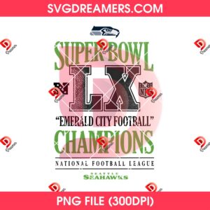 Super Bowl LX Emerald City Football Champions PNG, National Football League Seattle Seahawks PNG