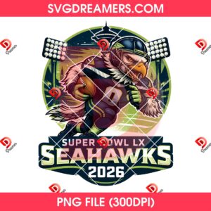 Super Bowl LX Seahawks 2026 PNG Design, Football Champions 2026 Seattle Seahawks Team PNG