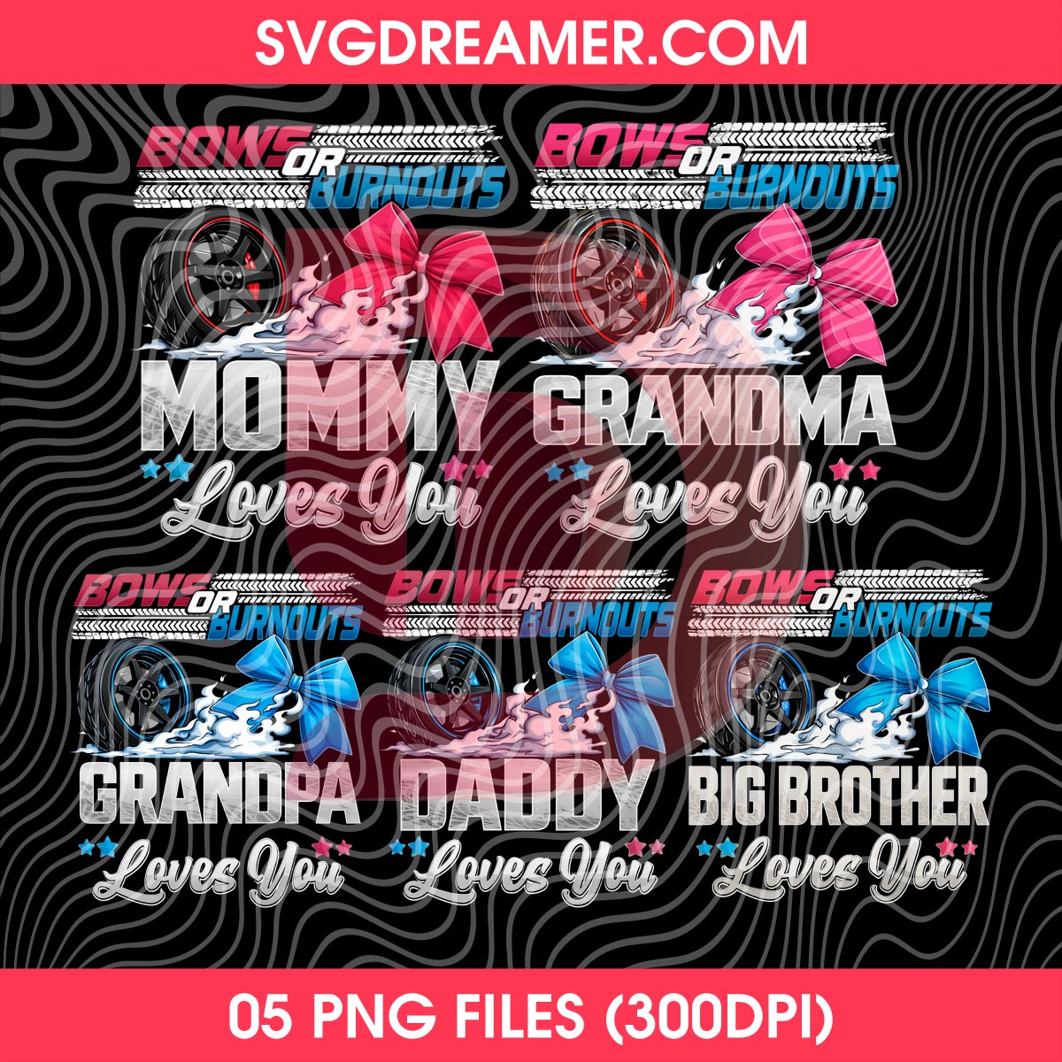 Bows Of Burnouts Family Loves You PNG Bundle 1 Bows Of Burnouts Family Loves You PNG Bundle