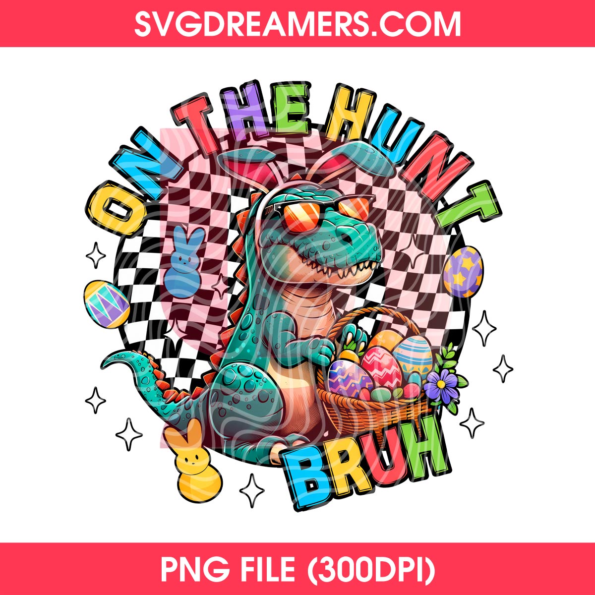 Dinosaur T Rex Easter PNG Digital File, On The Hunt Bruh Easter PNG 2 Dinosaur T Rex Easter PNG Digital File, On The Hunt Bruh Easter PNG
