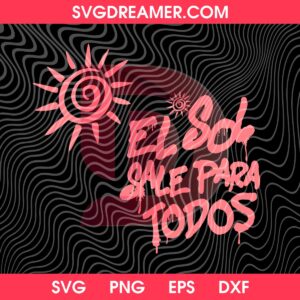 El Sol Sale Para Todos SVG PNG Files