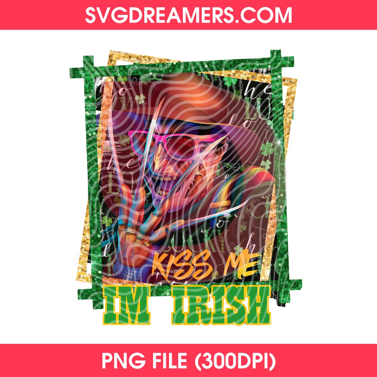 Freddy Kiss Me Im Irish PNG, Horror Killer Freddy Krueger St Patricks Day PNG 1 Freddy Kiss Me Im Irish PNG, Horror Killer Freddy Krueger St Patricks Day PNG
