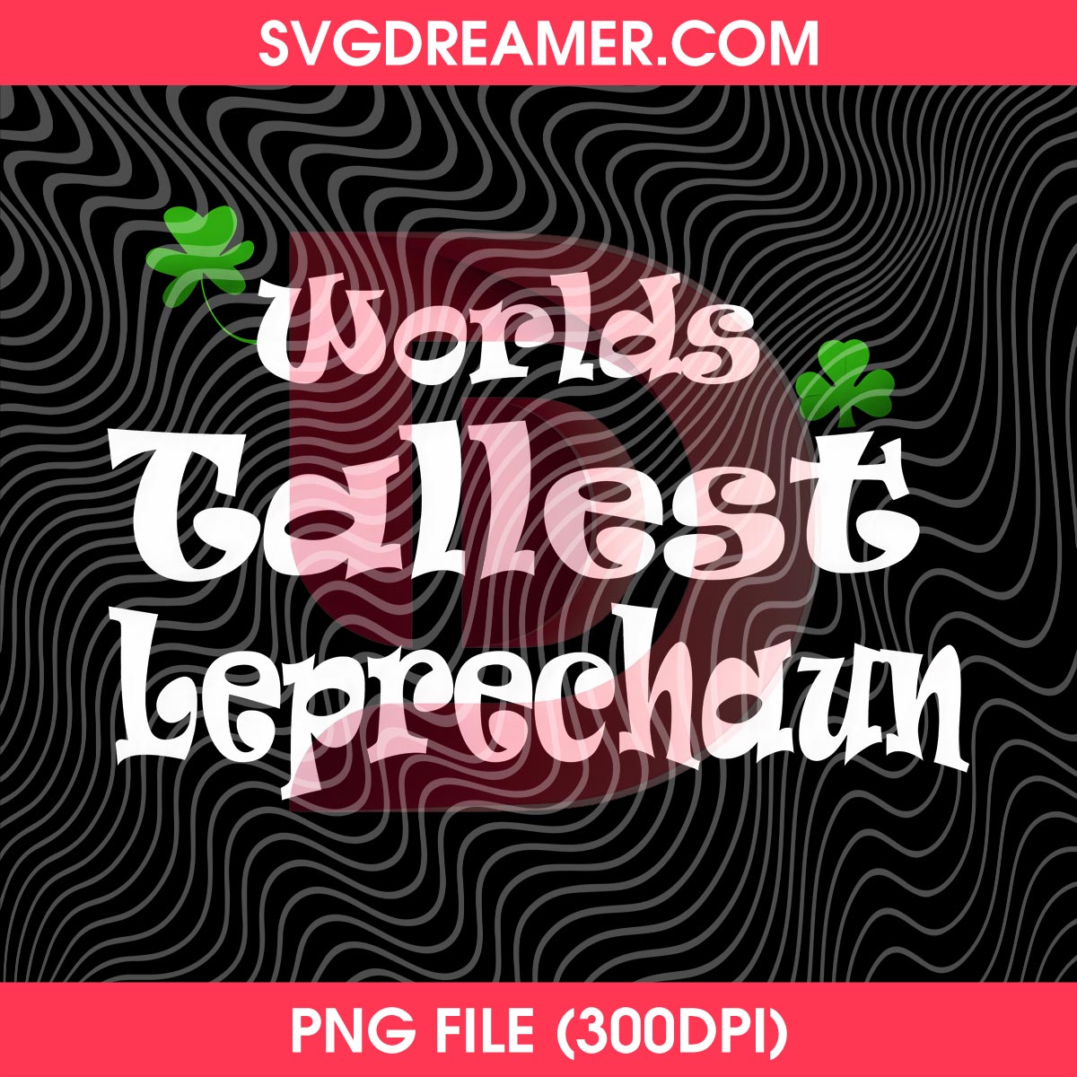 Funny Irish Worlds Tallest Leprechaun PNG, St Patricks Day PNG Design 1 Funny Irish Worlds Tallest Leprechaun PNG, St Patricks Day PNG Design