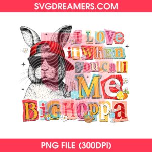 I Love It When You Call Me Big Hoppa PNG, Y2K Daddy Bunny PNG, Easter Bunny 2026 Trendy PNG